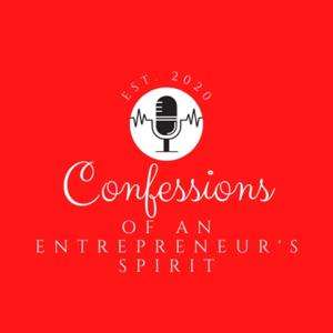 Confessions of an Entrepreneur's Spirit