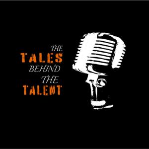 The Tales Behind The Talent