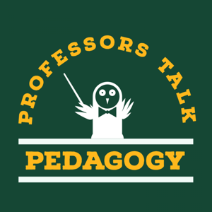 Professors Talk Pedagogy by Baylor University - Academy for Teaching and Learning Podcasts