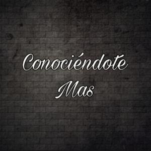 Conociéndote Mas