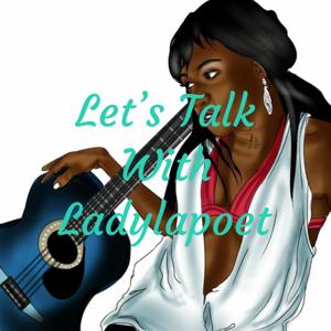 Let's Talk With Ladylapoet