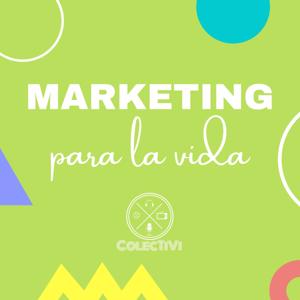 Marketing para la Vida - By Colectivi