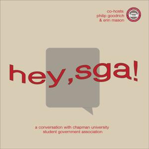 Hey, SGA! Podcast with Chapman University SGA