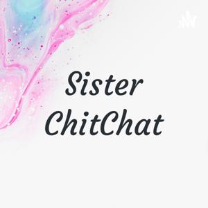 Sister ChitChat