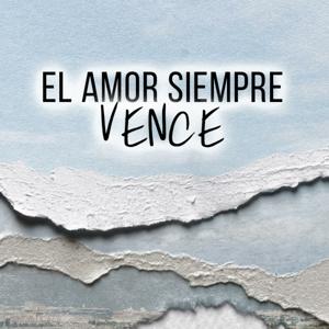 El Amor Siempre Vence