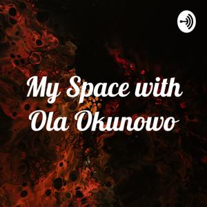 My Space with Ola Okunowo