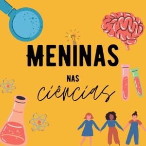 Meninas nas Ciências Exatas, Engenharias e Computação.