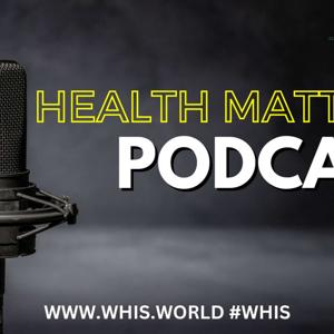 Health Matters - World Health Innovation Summit Podcast