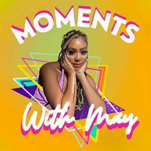 Moments With May