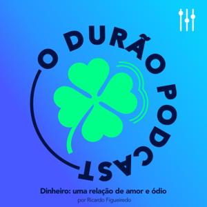 ODurão - Dinheiro uma relação de amor e ódio por Ricardo Figueiredo