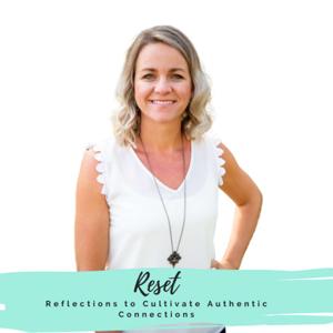 RESET - Reflections to Cultivate Authentic Connections