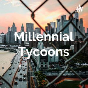 Millennial Tycoons