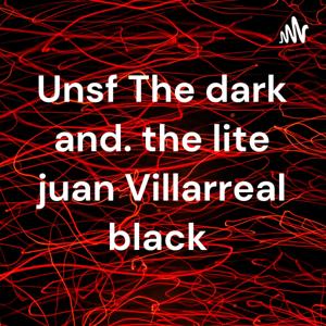 Unsf The dark and. the lite juan Villarreal black