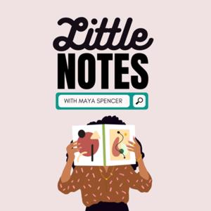 Little Notes With Maya Spencer