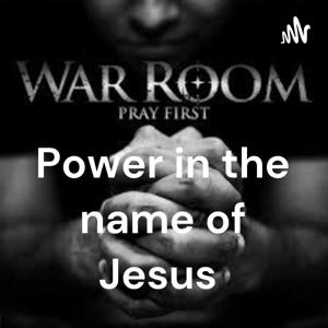 Power in the name of Jesus