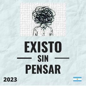 Existo sin Pensar