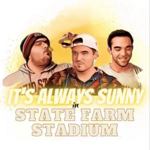 It's Always Sunny in State Farm Stadium