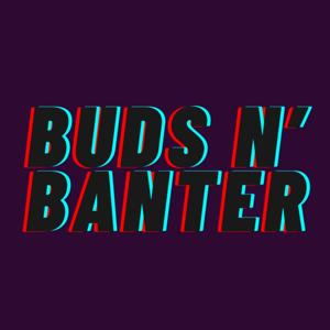 Buds N' Banter