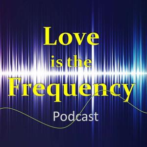 Love is the Frequency!