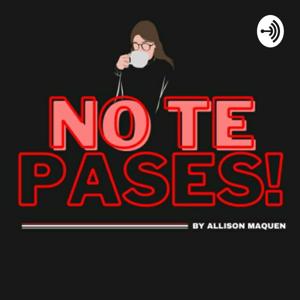 NO TE PASES!