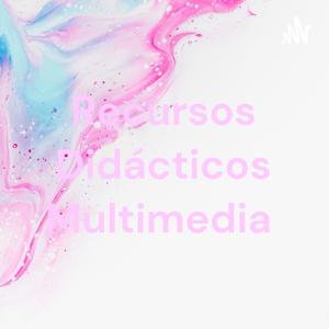 Recursos Didácticos Multimedia