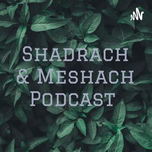 Shadrach & Meshach Podcast