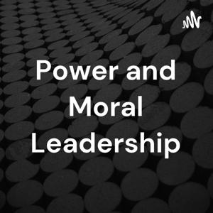 Power and Moral Leadership