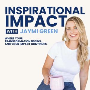 Inspirational Impact with Jaymi Green