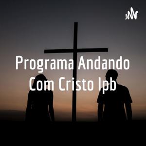 Programa Andando Com Cristo Ipb