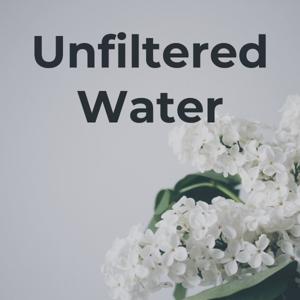 Unfiltered Water