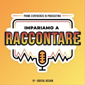 Prime esperienze di Podcasting: Impariamo a raccontare