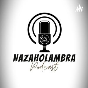 Naza Holambra - Podcast