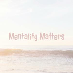 Mentality Matters