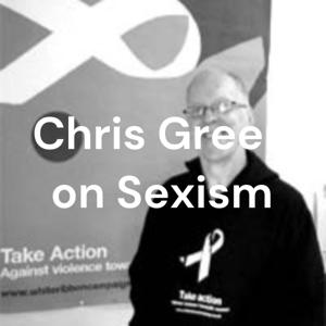 Chris Green on Sexism