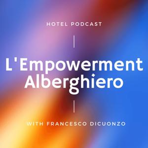 Hotel Podcast - L'Empowerment Alberghiero