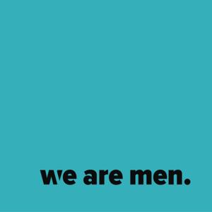 We Are Men