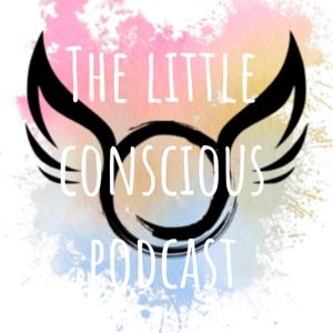 The little conscious podcast