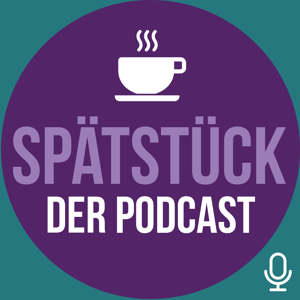 SpätStück - Der Podcast