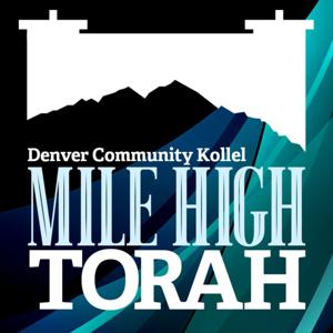 Denver Community Kollel Mile High Torah Podcast