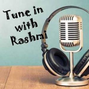 Tune in with Rashmi