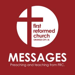 First Reformed Church (FRC) - Messages