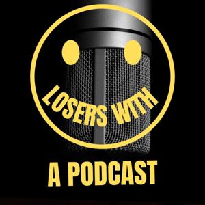 Losers With A Podcast