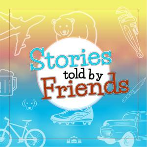 Stories told by Friends