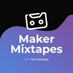 Maker Mixtapes