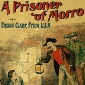 Prisoner of Morro, A by Upton Sinclair (1878 - 1968)
