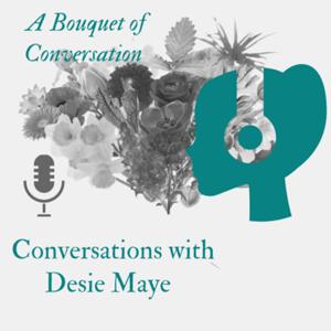 Conversations with Desie Maye