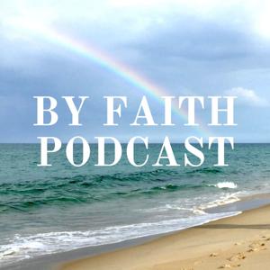 BY FAITH PODCAST