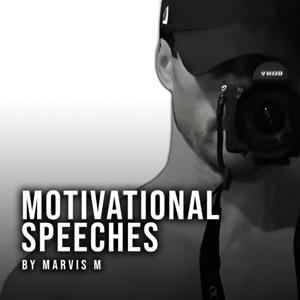 Motivational Speeches by Marvis M