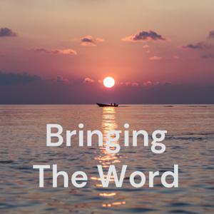 Bringing The Word