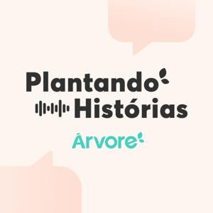 Plantando Histórias - Podcast da Árvore